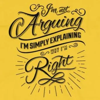 I'm not arguing t-shirt