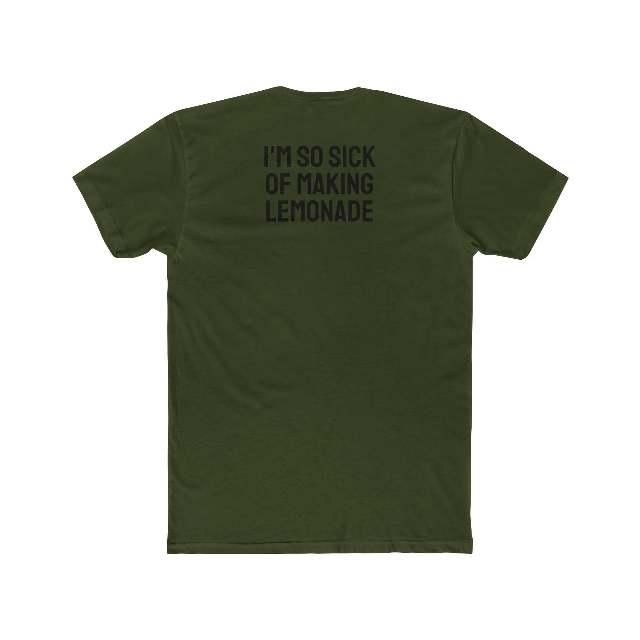 I'm So Sick Of Making Lemonade - Unisex Cotton Crew Tee