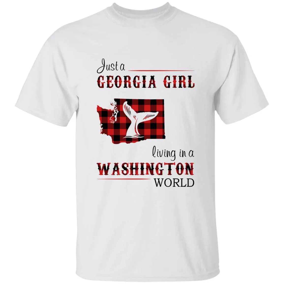 Just A Georgia Girl Living In A Washington World T-shirt