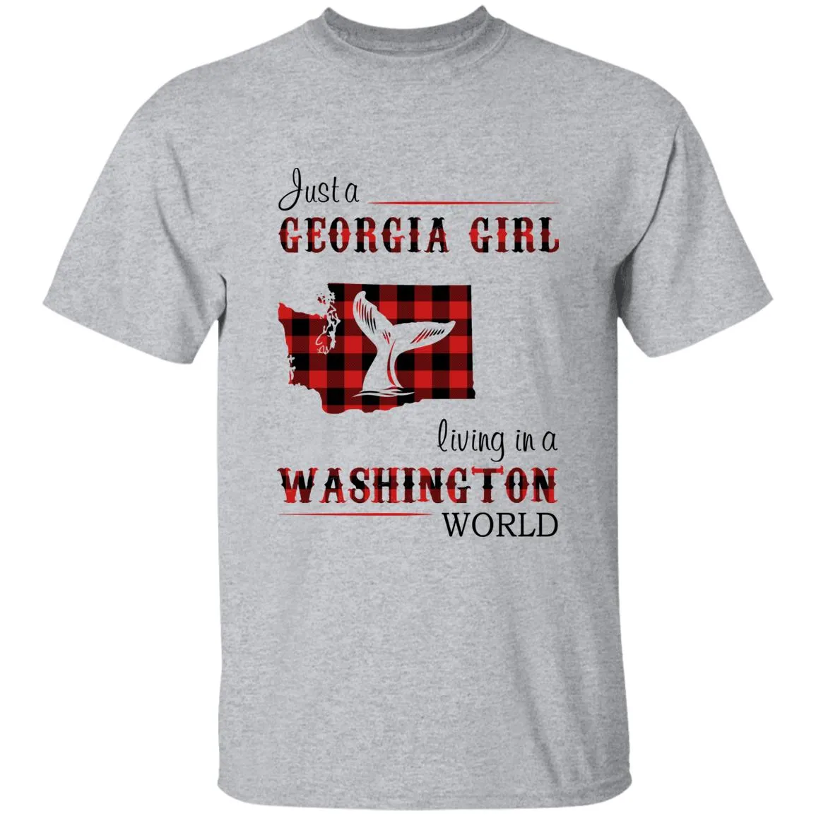 Just A Georgia Girl Living In A Washington World T-shirt