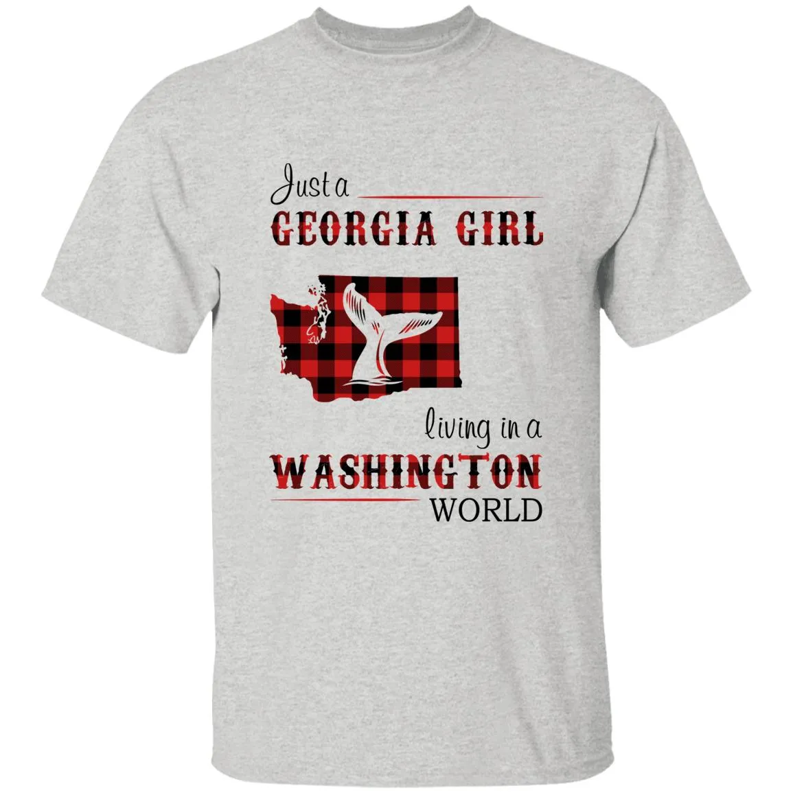 Just A Georgia Girl Living In A Washington World T-shirt