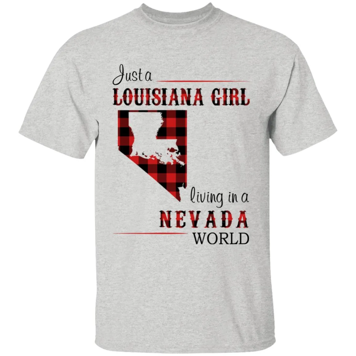 Just A Louisiana Girl Living In A Nevada World T-shirt