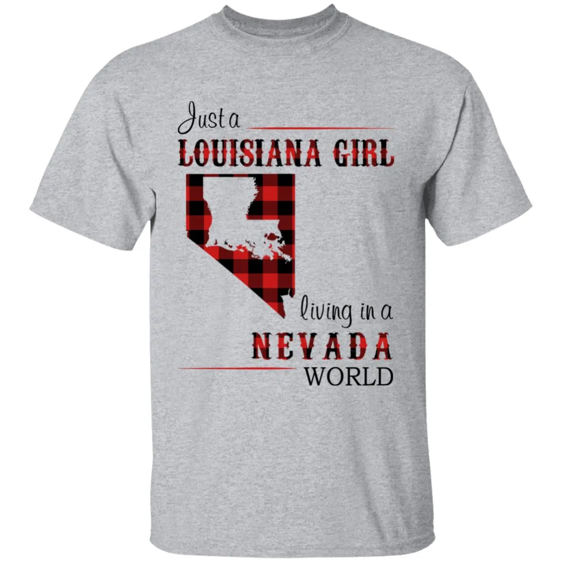 Just A Louisiana Girl Living In A Nevada World T-shirt