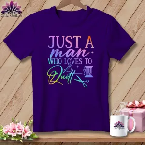 Just a Man Who Loves to Quilt ~ Relaxed Fit Tee