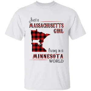 Just A Massachusetts Girl Living In A Minnesota World T-shirt