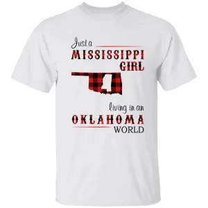 Just A Mississippi Girl Living In An Oklahoma World T-shirt