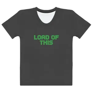 Load of This - Sustainably Made Women's Short Sleeve Tee