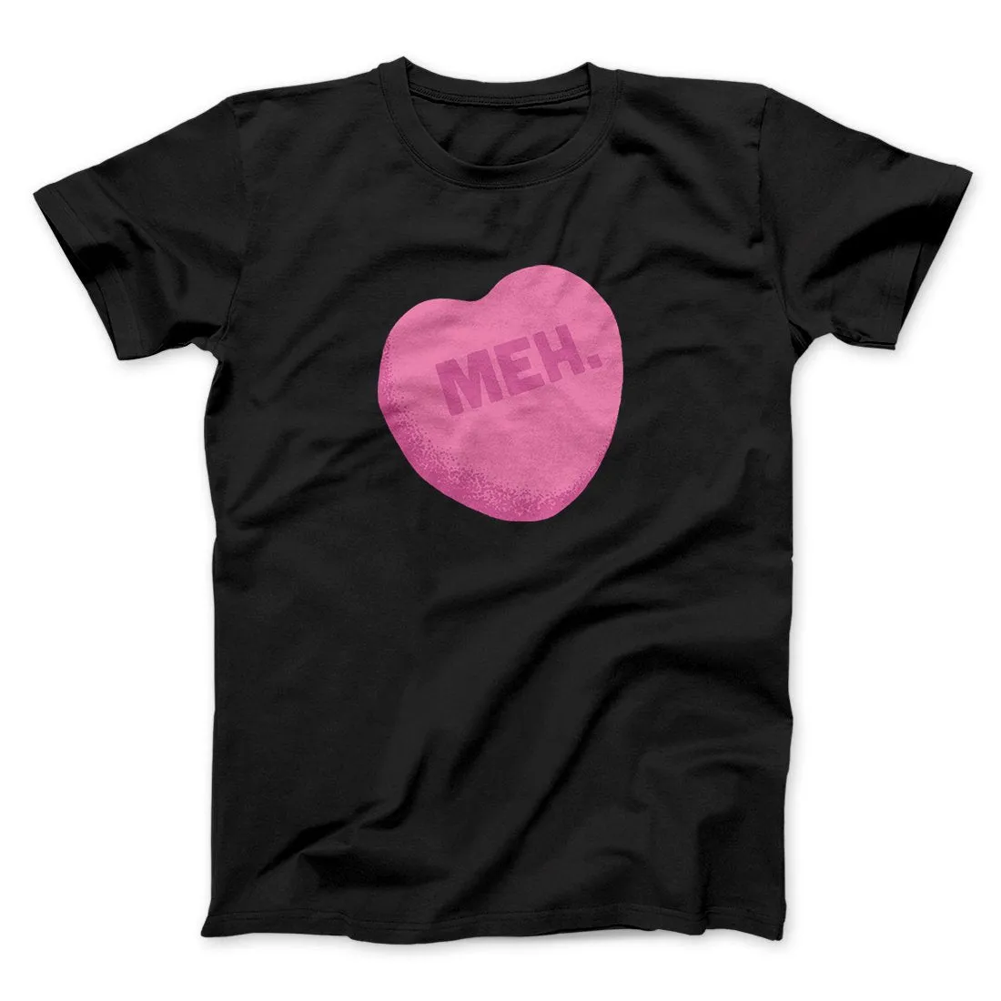 Meh. Candy Heart Funny Men/Unisex T-Shirt