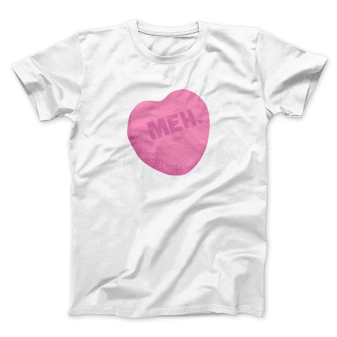 Meh. Candy Heart Funny Men/Unisex T-Shirt