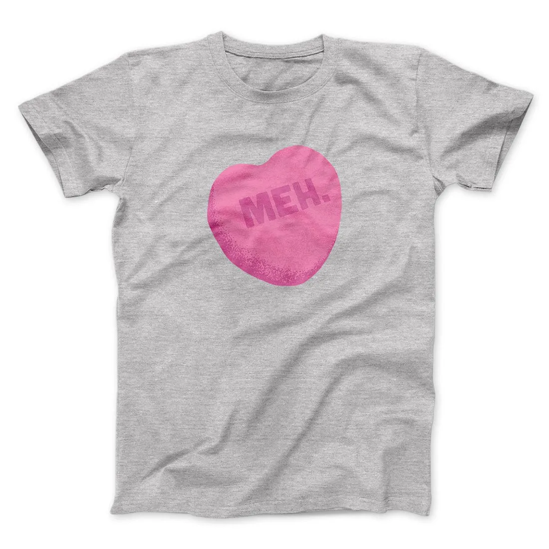 Meh. Candy Heart Funny Men/Unisex T-Shirt
