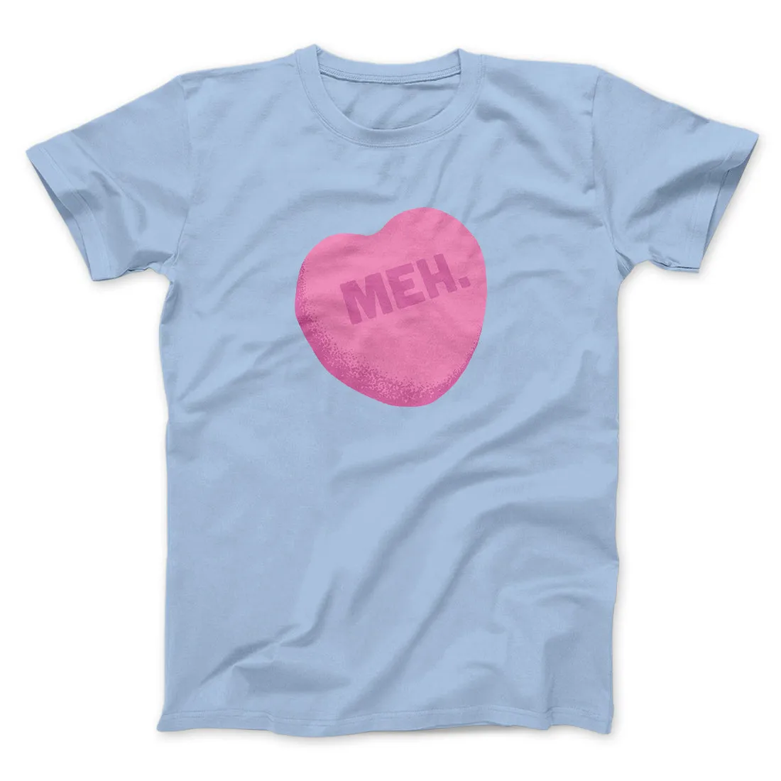 Meh. Candy Heart Funny Men/Unisex T-Shirt
