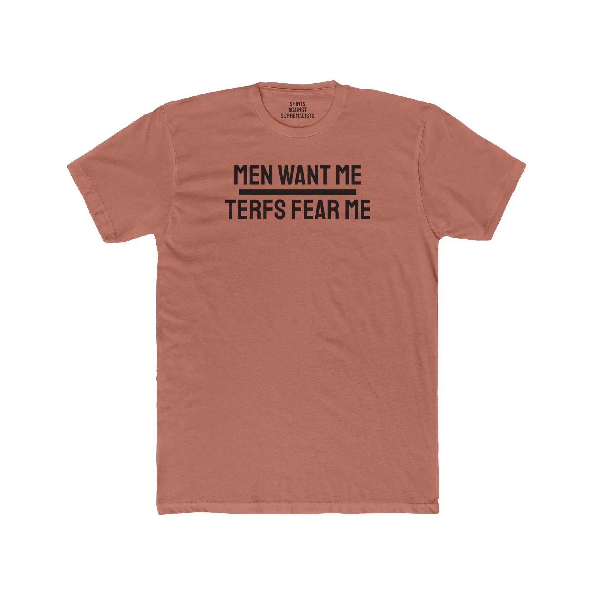 Men Want Me TERFS Fear Me - Unisex Cotton Crew Tee