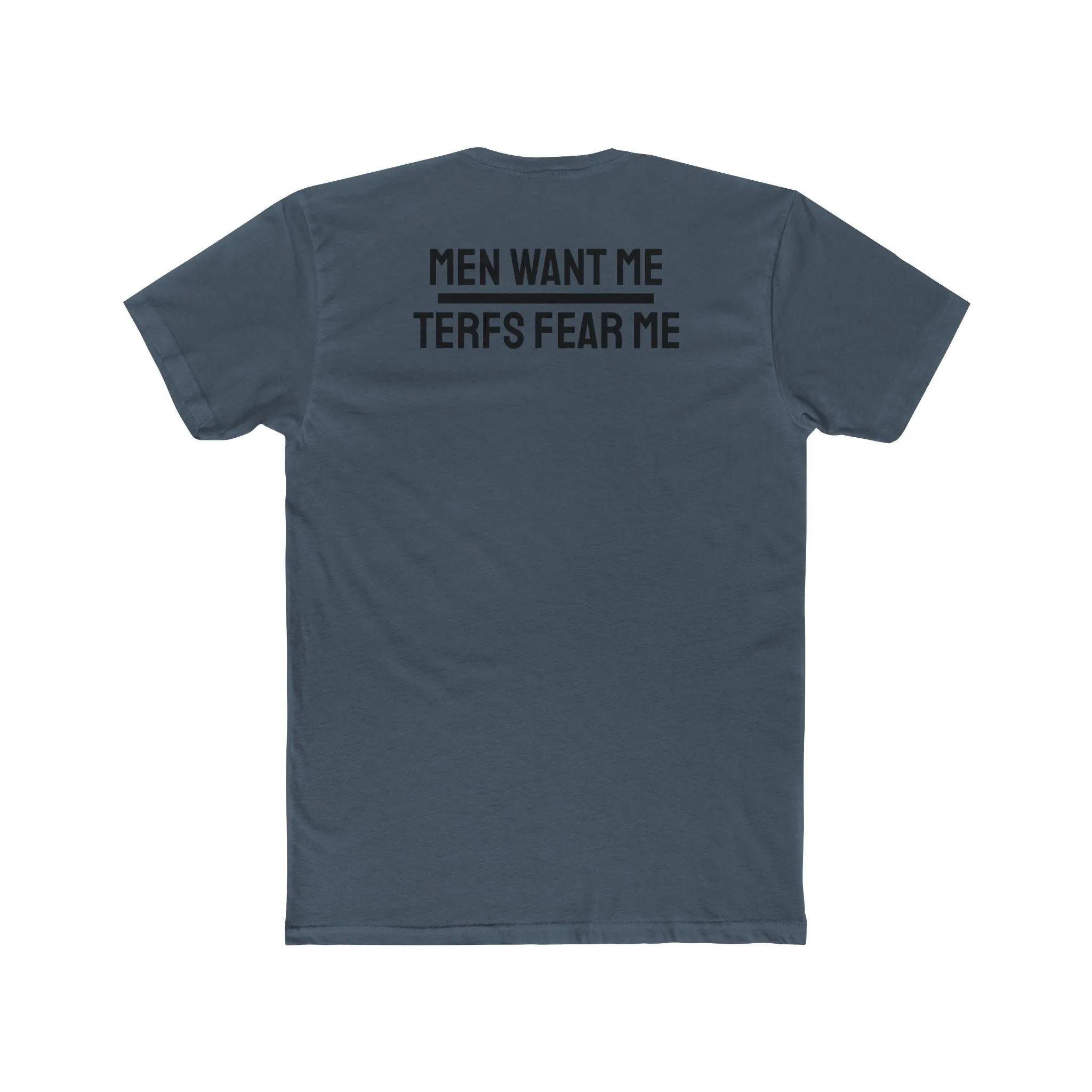 Men Want Me TERFS Fear Me - Unisex Cotton Crew Tee