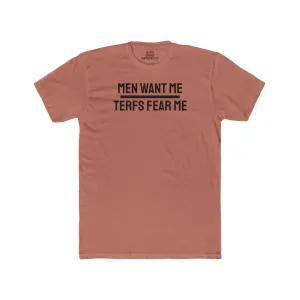 Men Want Me TERFS Fear Me - Unisex Cotton Crew Tee