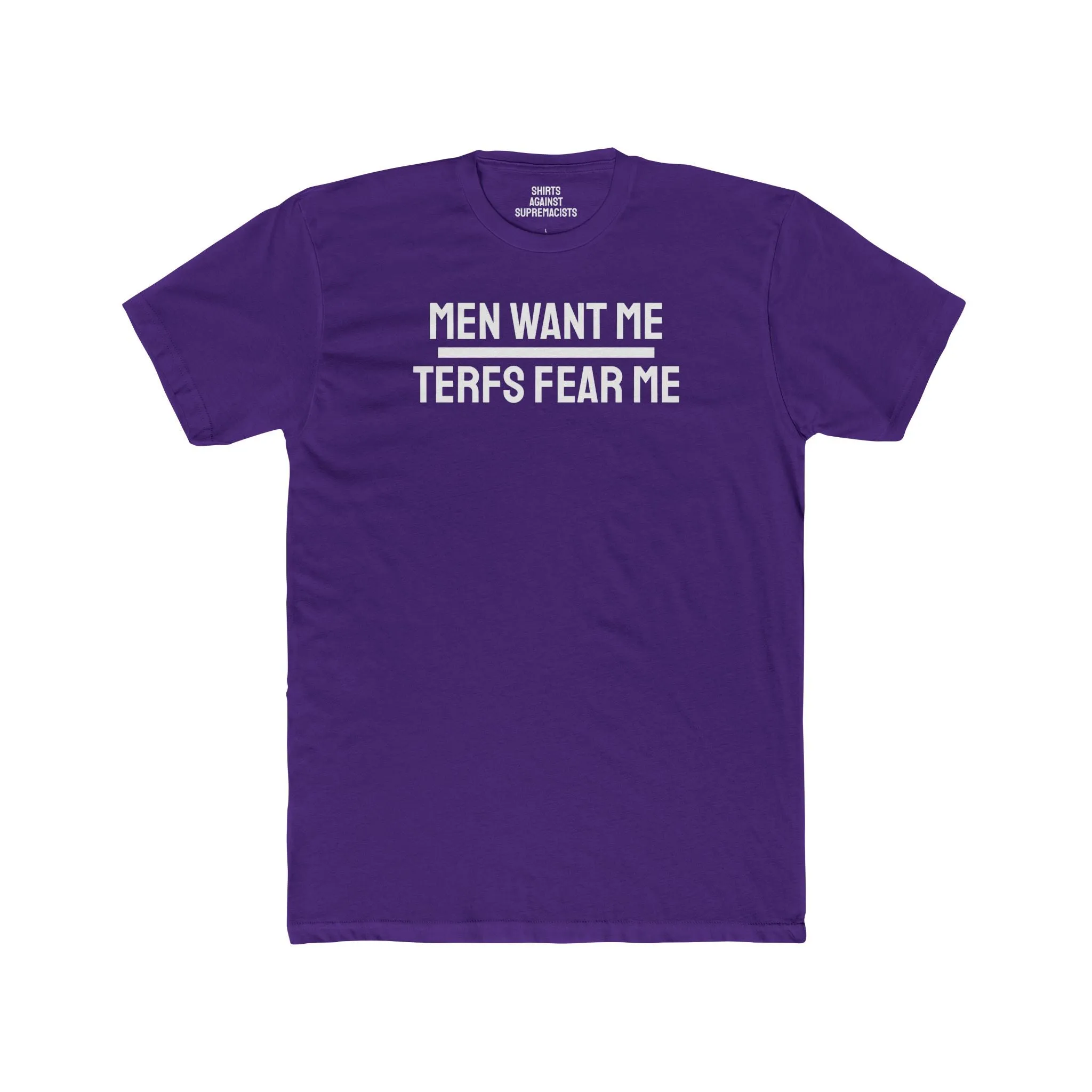 Men Want Me TERFS Fear Me - Unisex Cotton Crew Tee