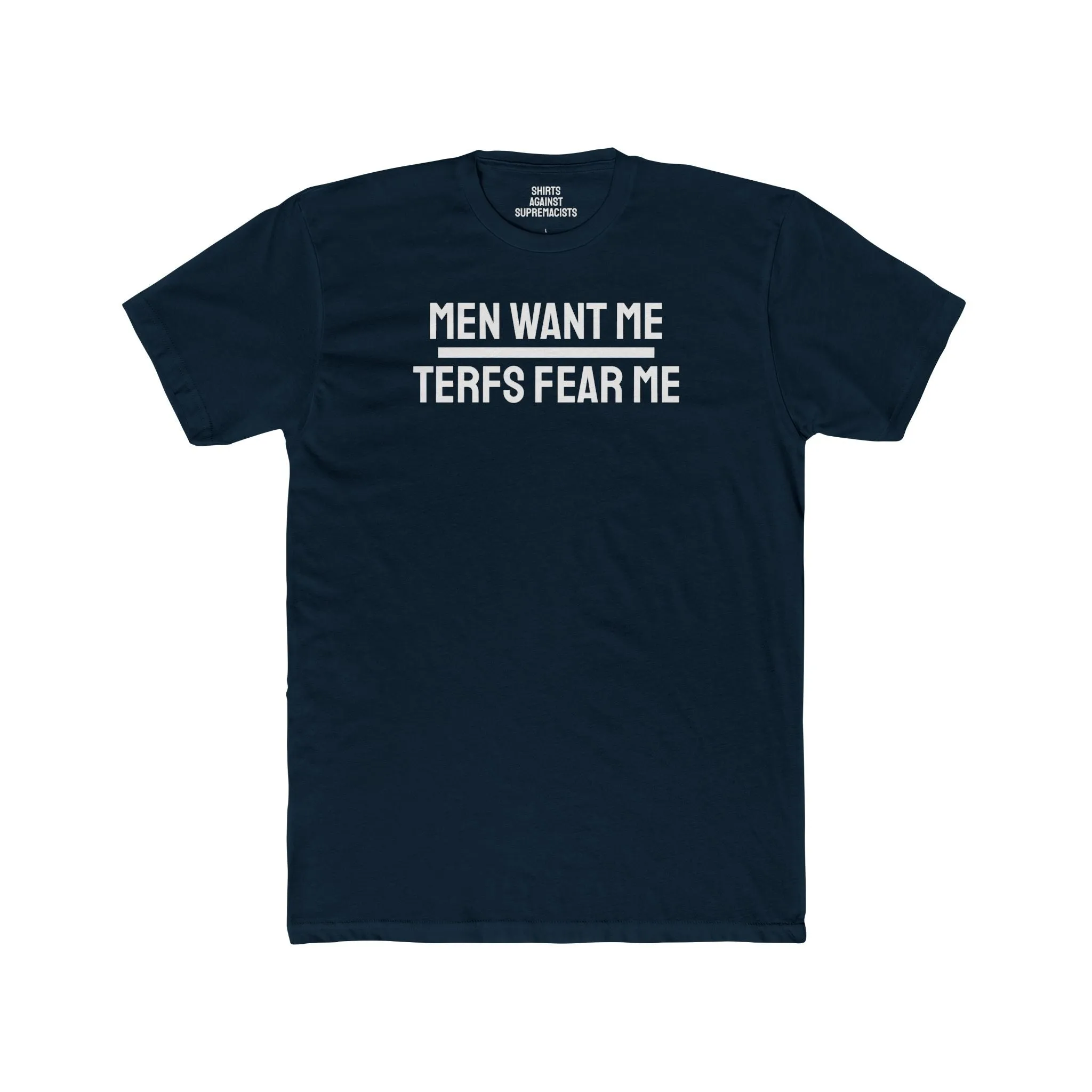 Men Want Me TERFS Fear Me - Unisex Cotton Crew Tee