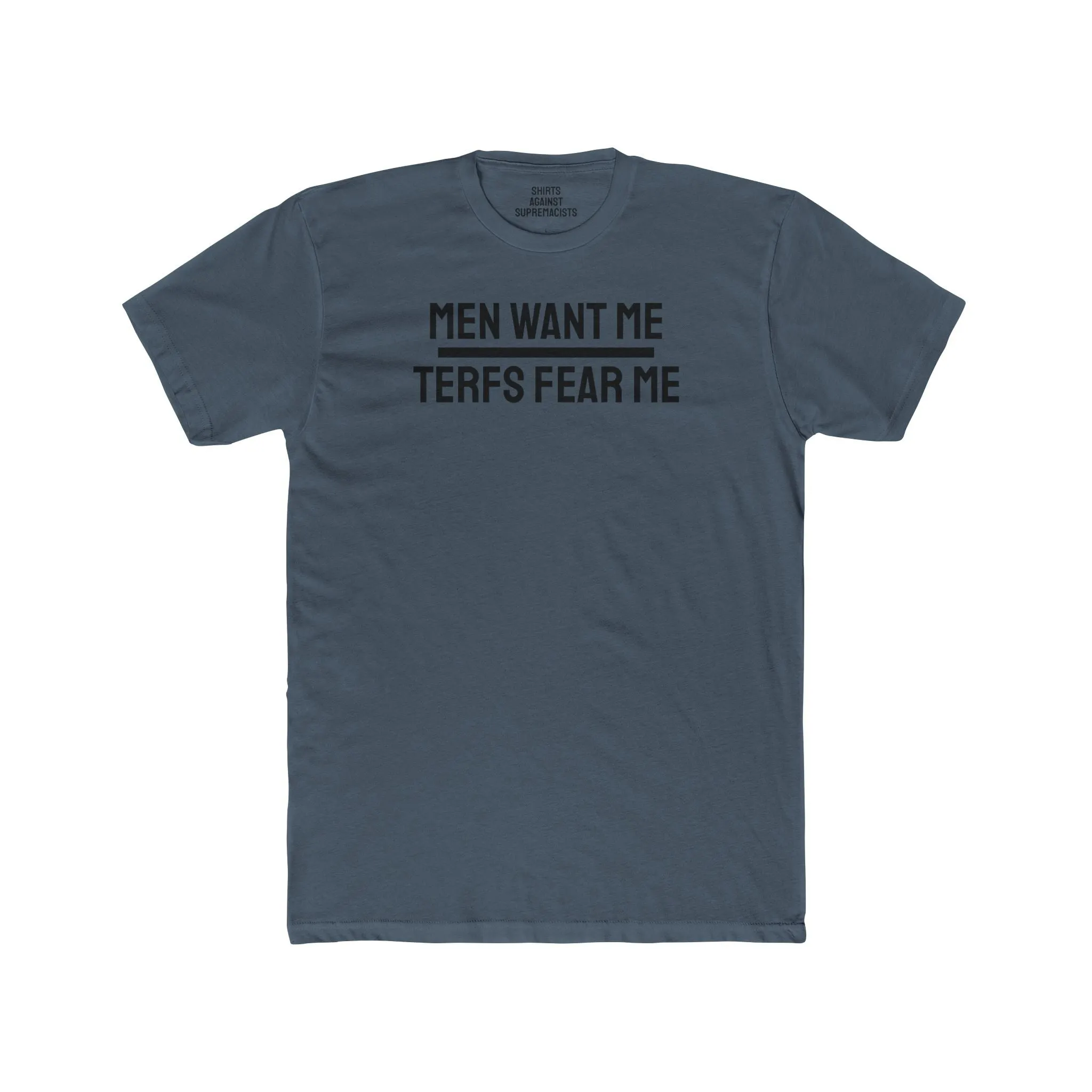 Men Want Me TERFS Fear Me - Unisex Cotton Crew Tee