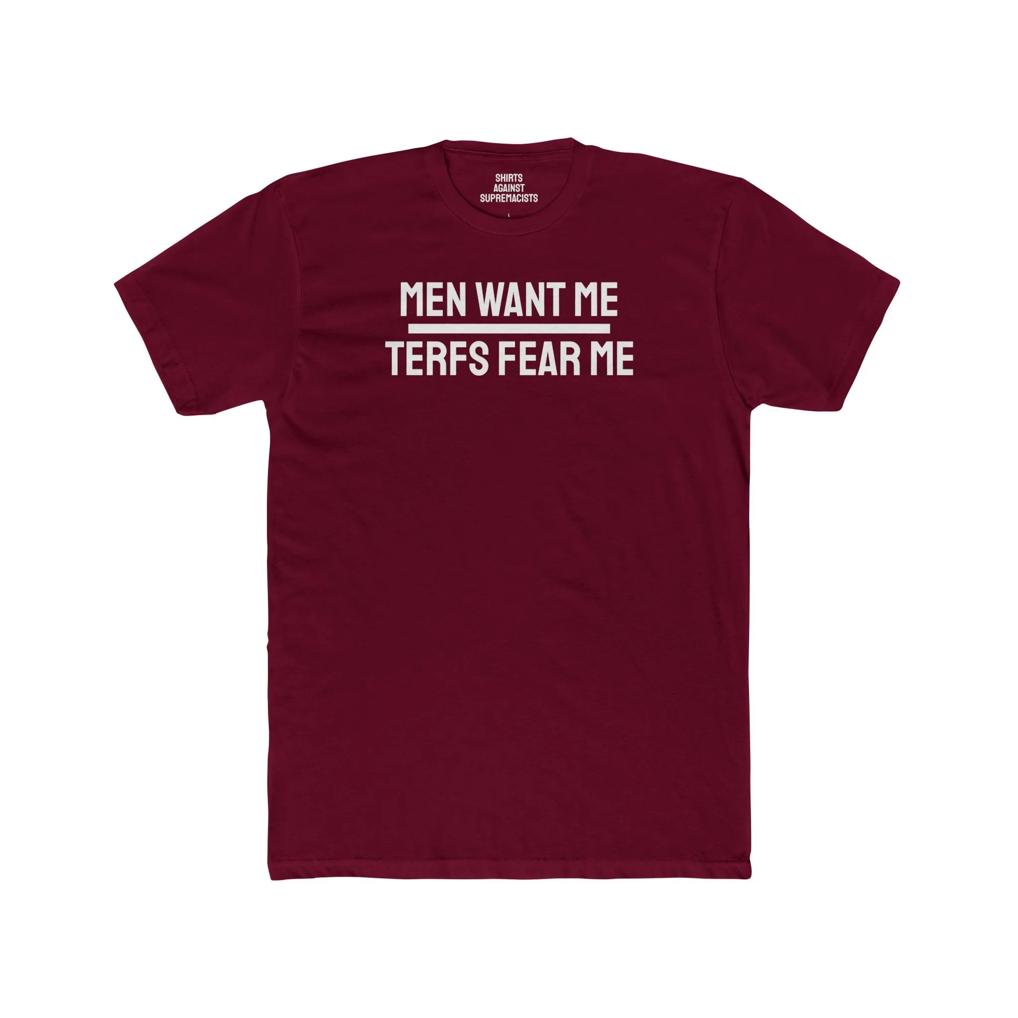 Men Want Me TERFS Fear Me - Unisex Cotton Crew Tee