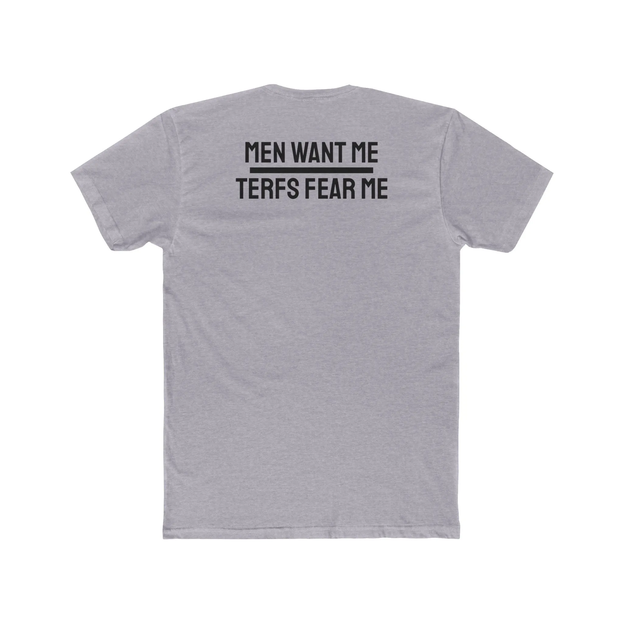 Men Want Me TERFS Fear Me - Unisex Cotton Crew Tee