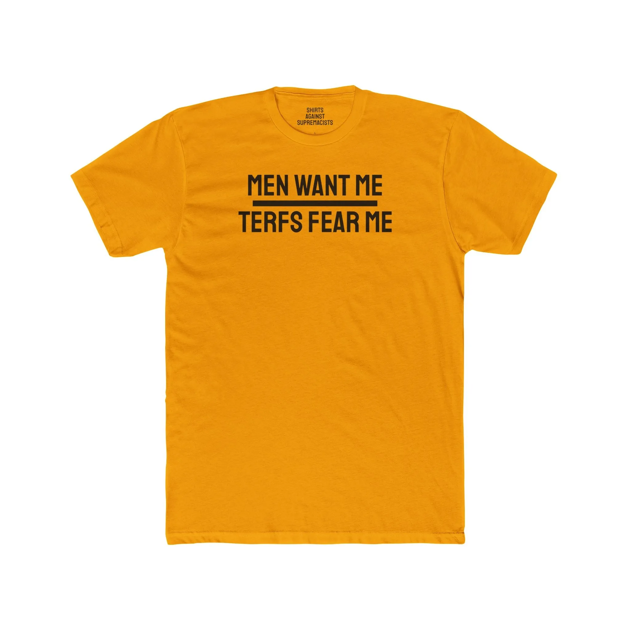 Men Want Me TERFS Fear Me - Unisex Cotton Crew Tee