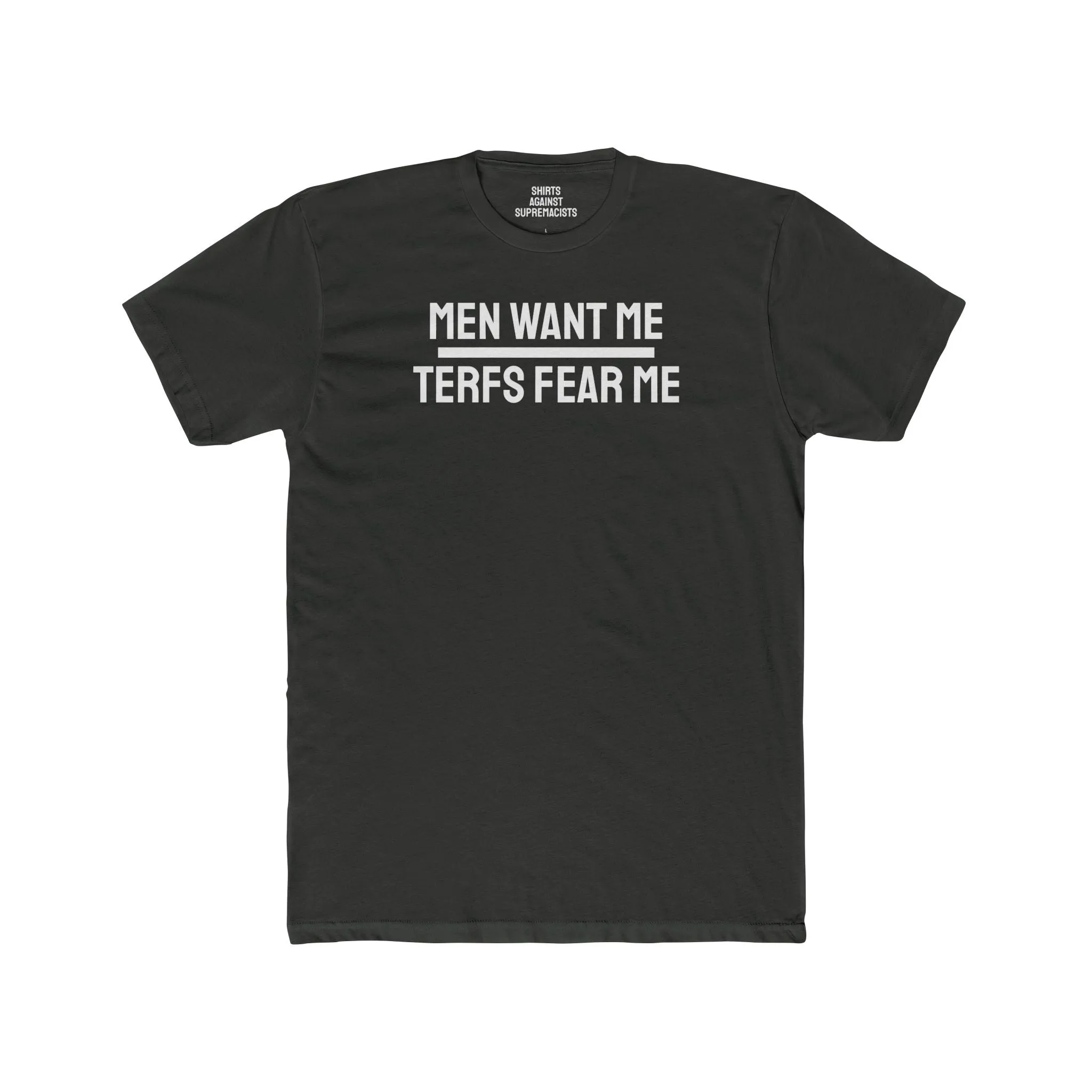 Men Want Me TERFS Fear Me - Unisex Cotton Crew Tee