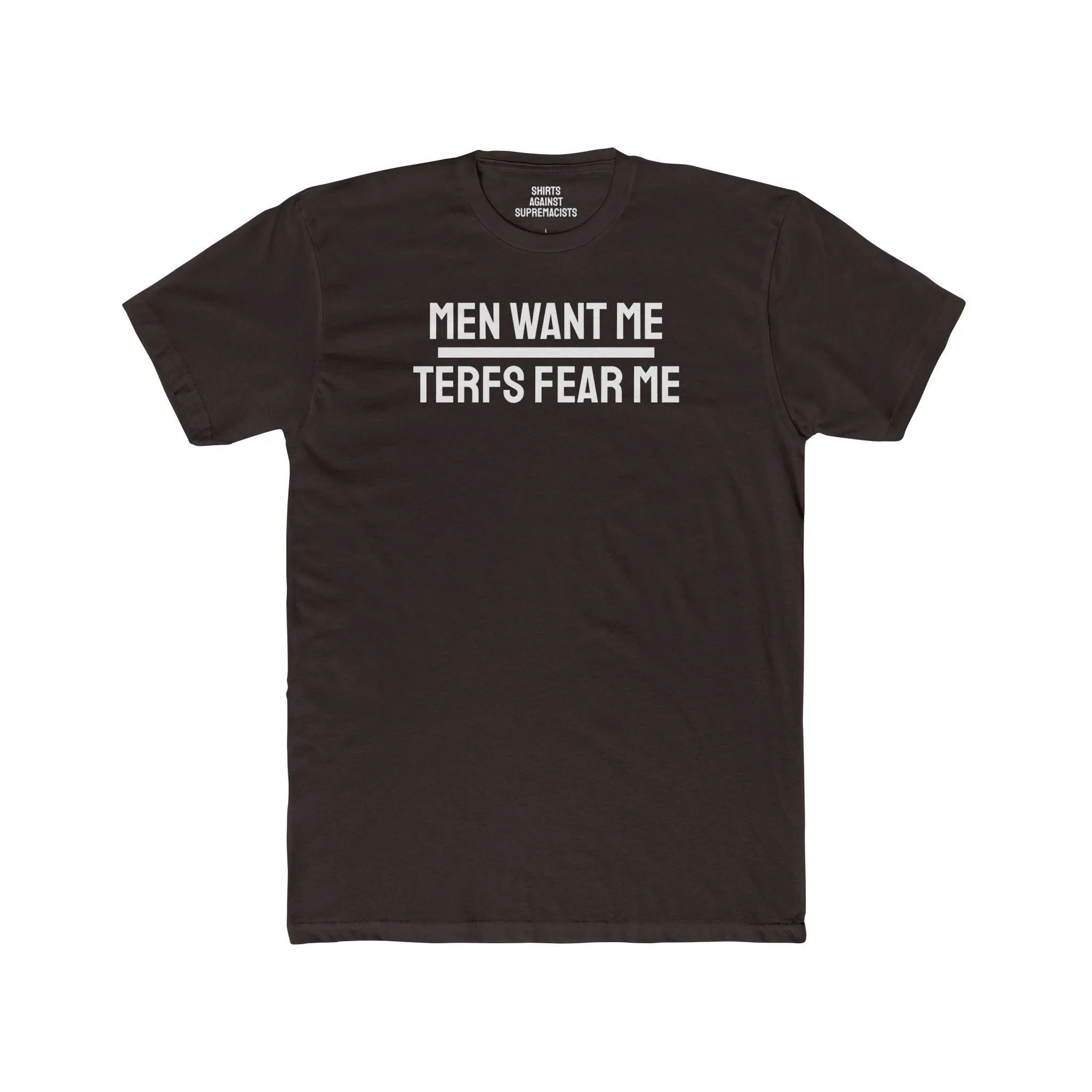 Men Want Me TERFS Fear Me - Unisex Cotton Crew Tee
