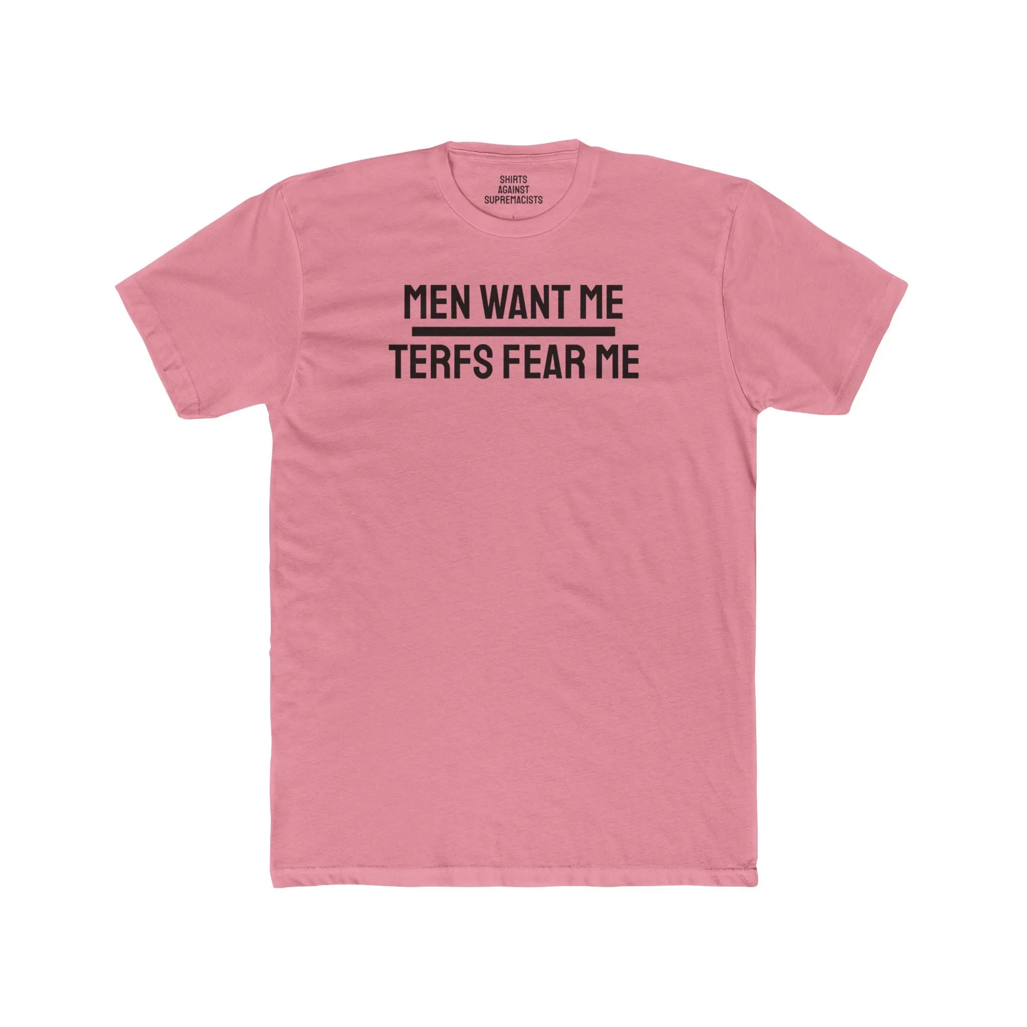 Men Want Me TERFS Fear Me - Unisex Cotton Crew Tee