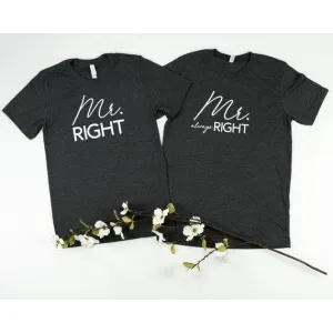 Mr. Right & Mr. Always Right Tees