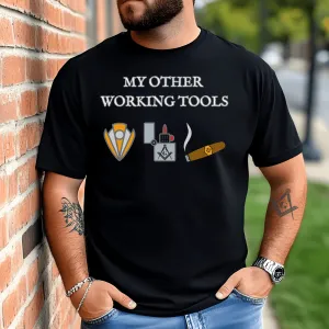 My Other Working Tools Masonic Cigar T-Shirt