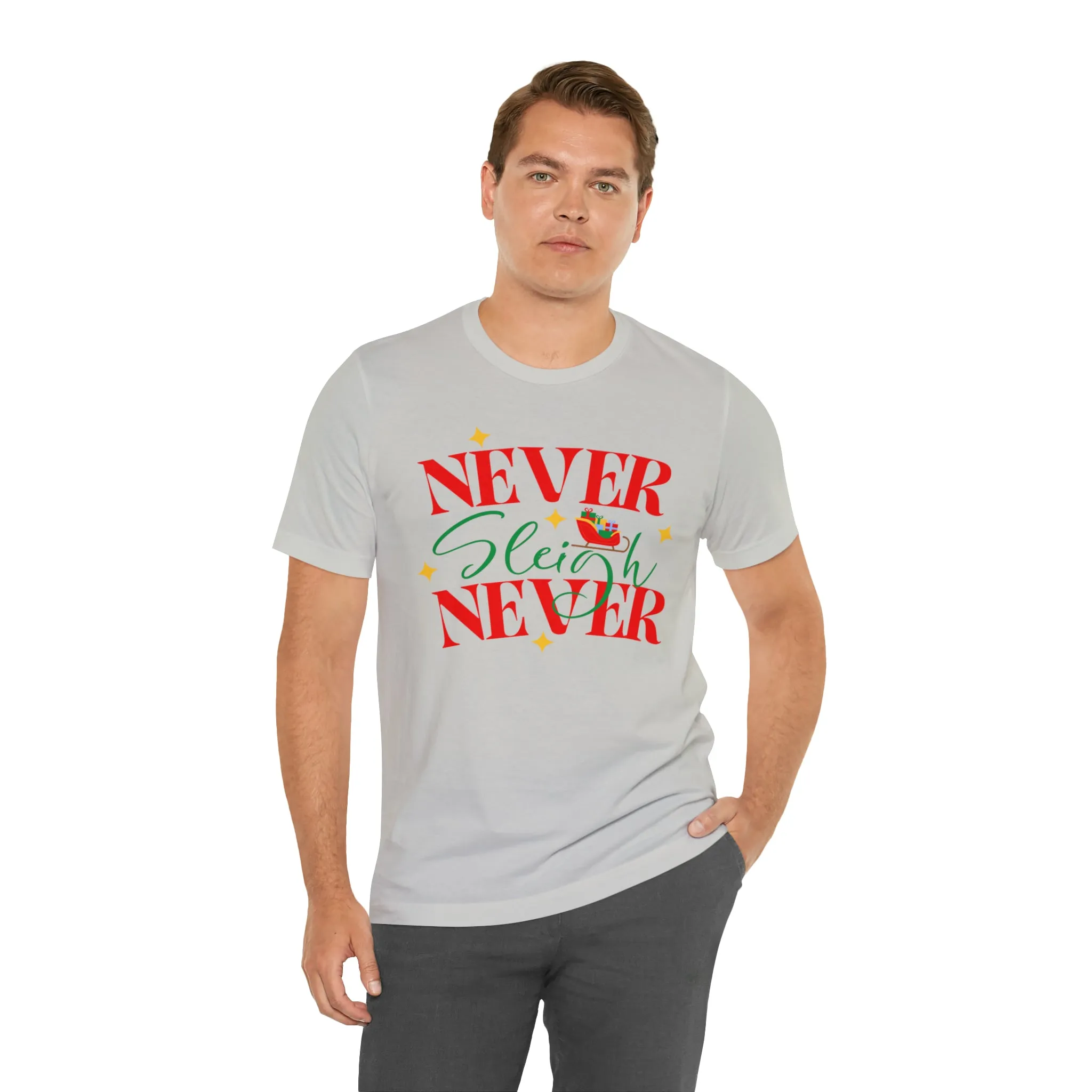 Never Sleigh Never Merry Christmas T-Shirt | Funny XMas Tee |  Bella Canvas 3001 Unisex | Happy Holidays Short Sleeve Tshirt