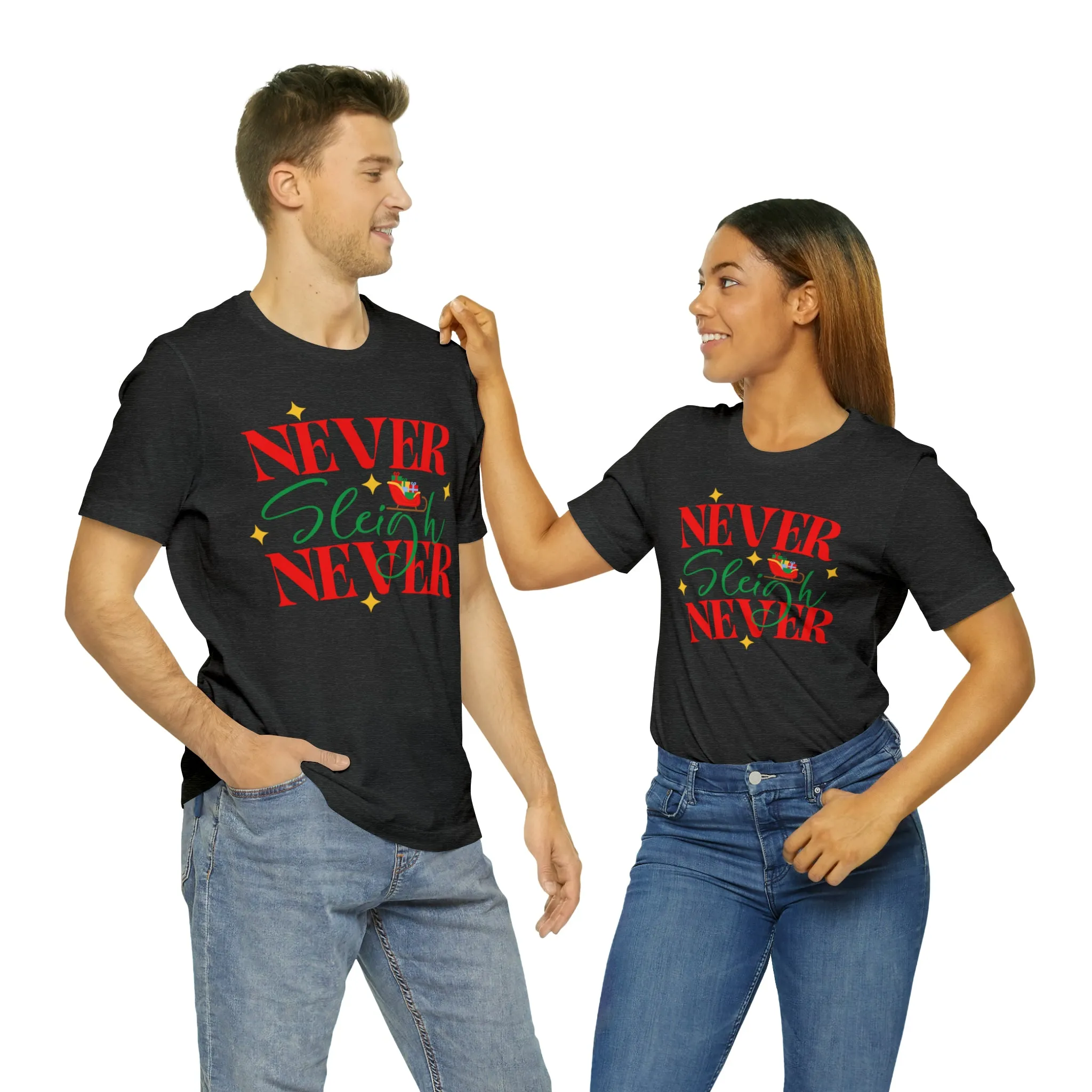 Never Sleigh Never Merry Christmas T-Shirt | Funny XMas Tee |  Bella Canvas 3001 Unisex | Happy Holidays Short Sleeve Tshirt