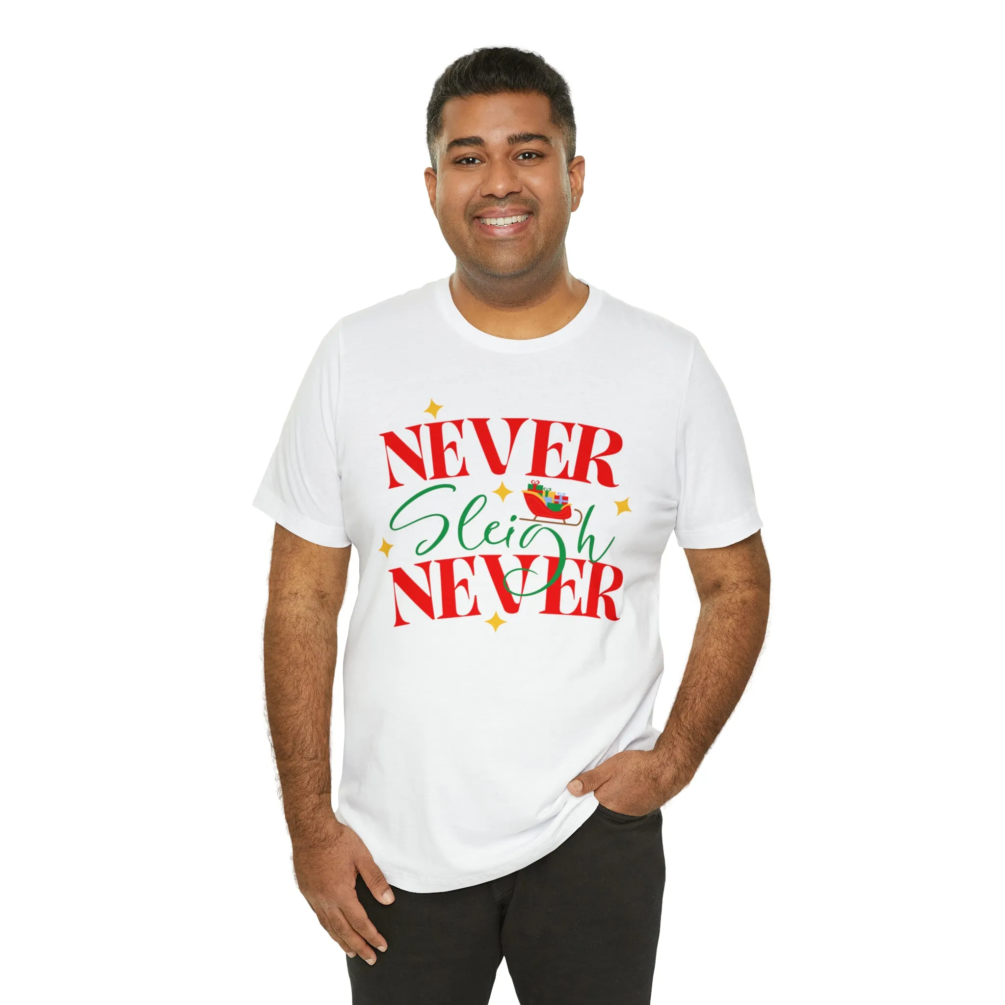 Never Sleigh Never Merry Christmas T-Shirt | Funny XMas Tee |  Bella Canvas 3001 Unisex | Happy Holidays Short Sleeve Tshirt