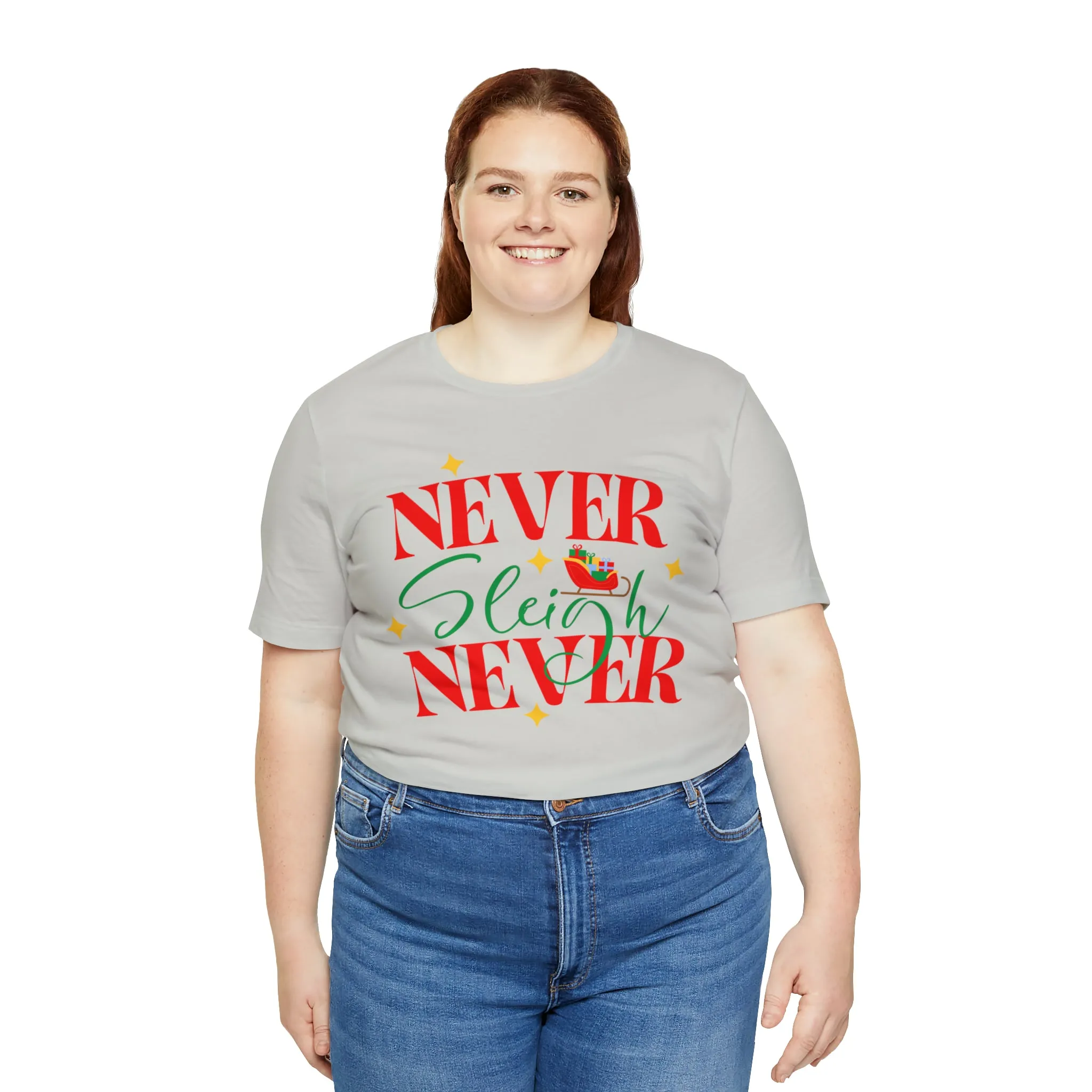 Never Sleigh Never Merry Christmas T-Shirt | Funny XMas Tee |  Bella Canvas 3001 Unisex | Happy Holidays Short Sleeve Tshirt