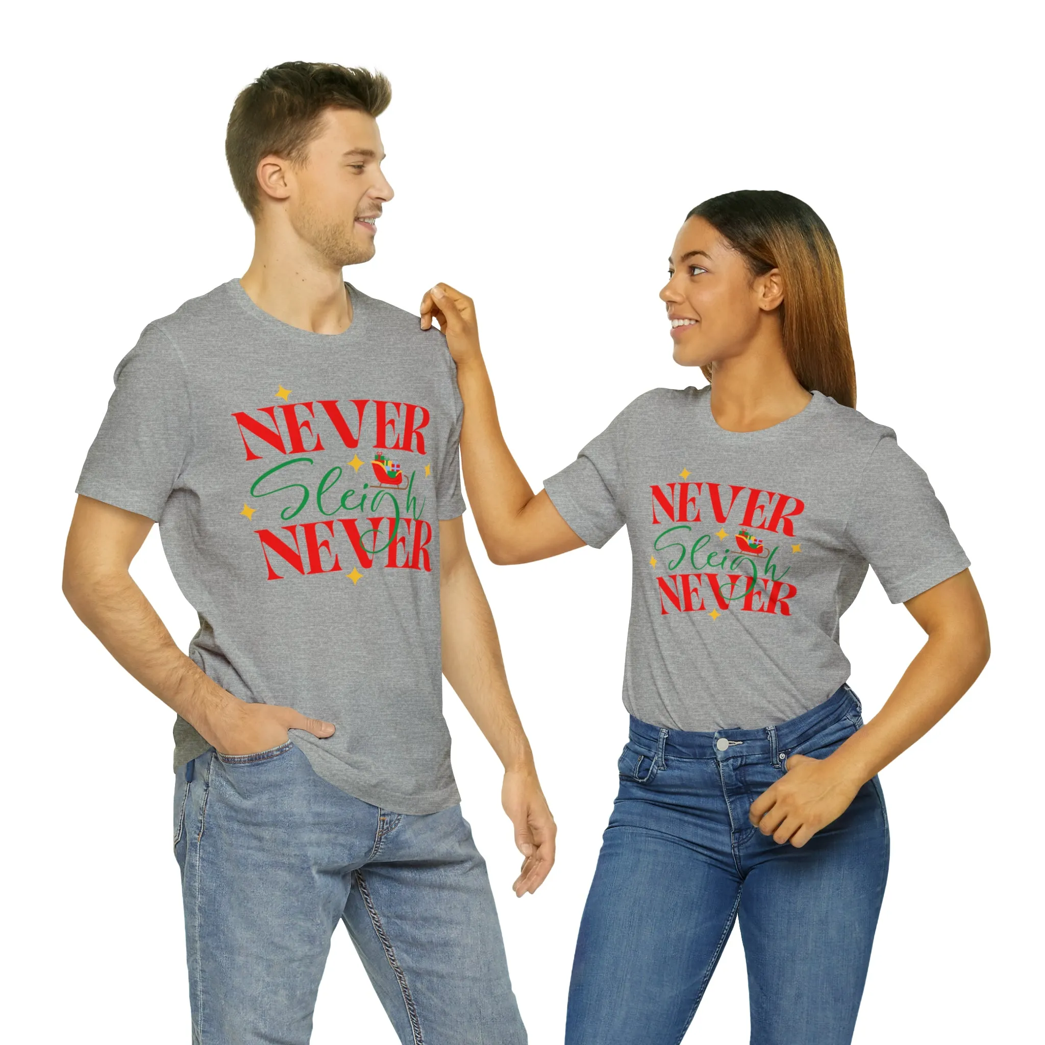 Never Sleigh Never Merry Christmas T-Shirt | Funny XMas Tee |  Bella Canvas 3001 Unisex | Happy Holidays Short Sleeve Tshirt