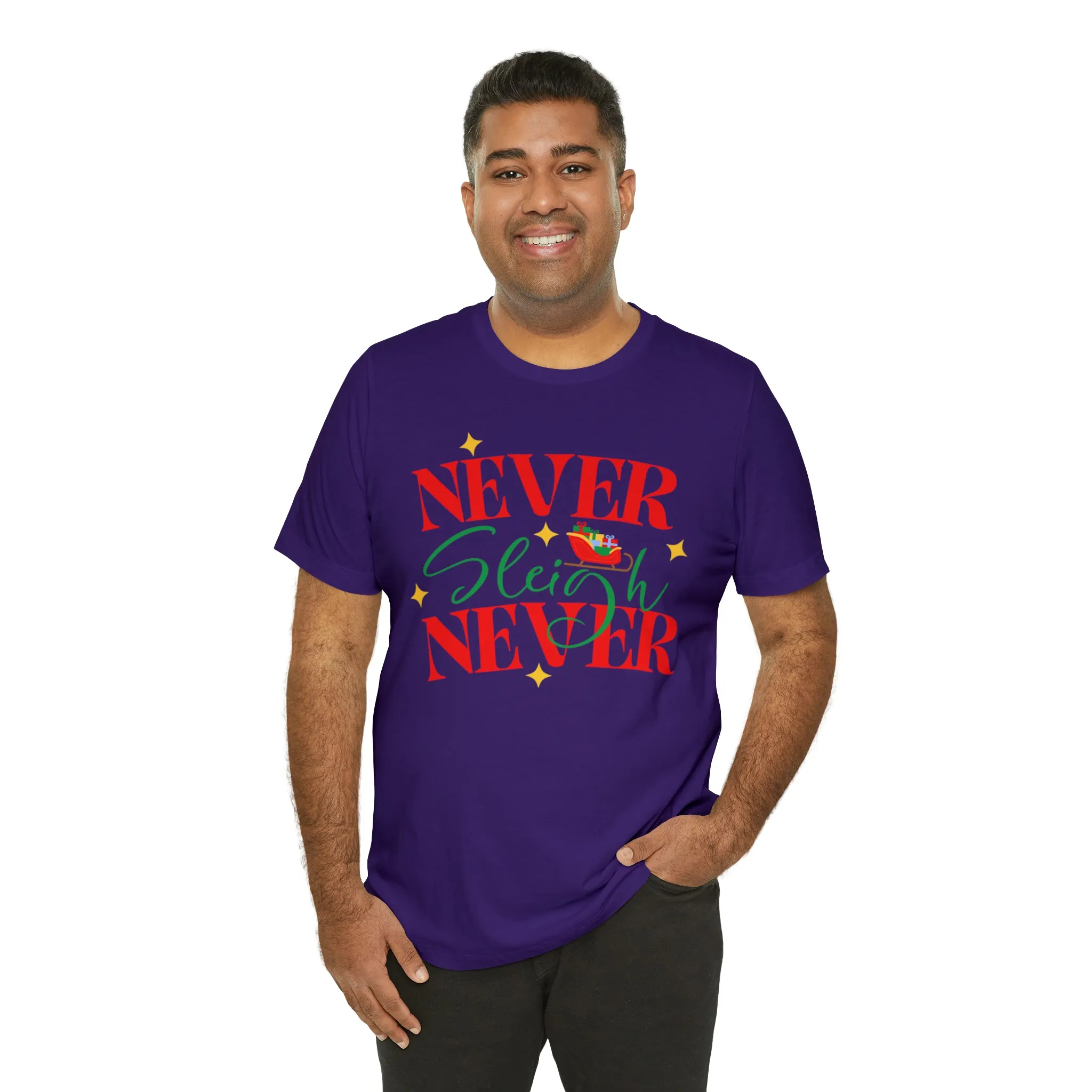 Never Sleigh Never Merry Christmas T-Shirt | Funny XMas Tee |  Bella Canvas 3001 Unisex | Happy Holidays Short Sleeve Tshirt