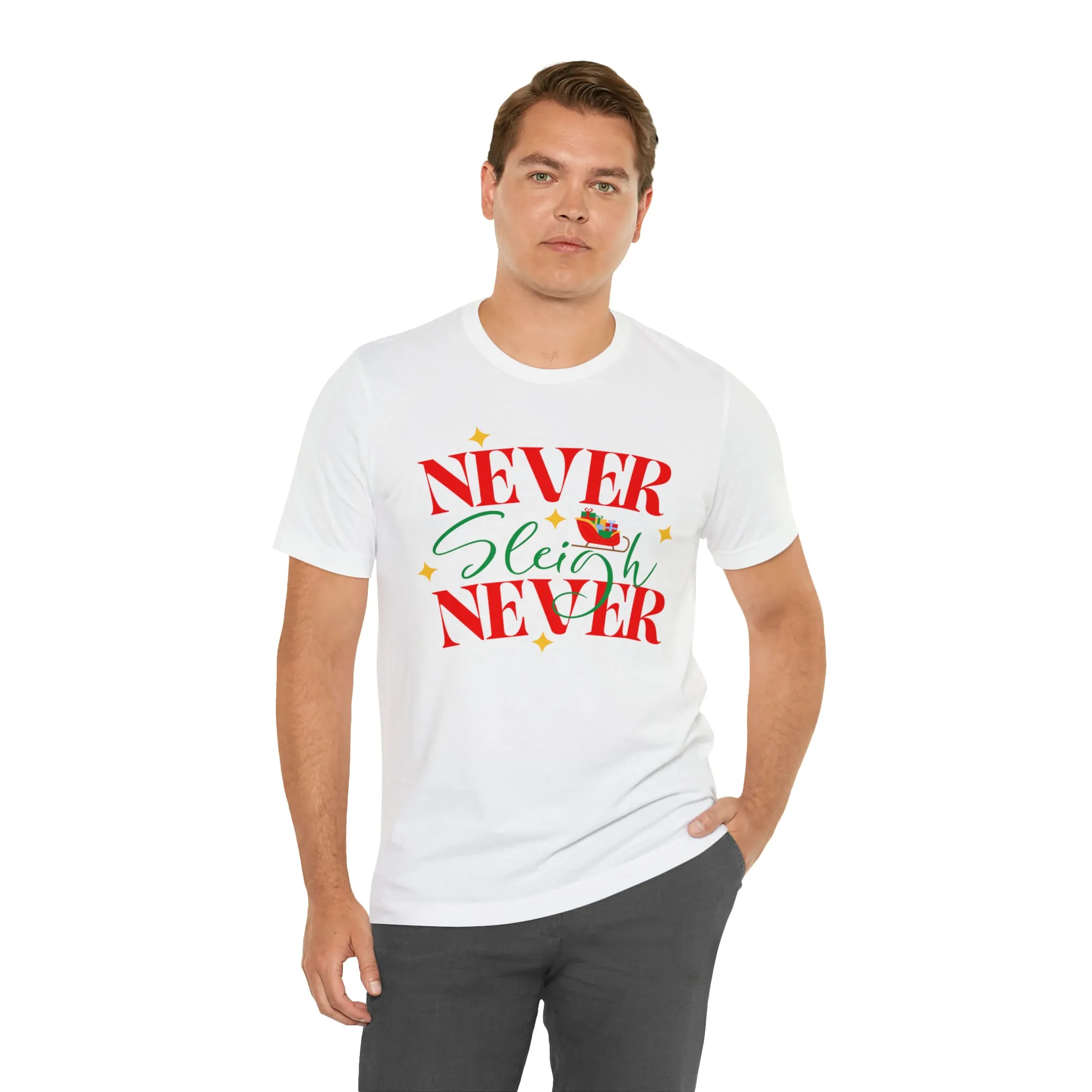 Never Sleigh Never Merry Christmas T-Shirt | Funny XMas Tee |  Bella Canvas 3001 Unisex | Happy Holidays Short Sleeve Tshirt