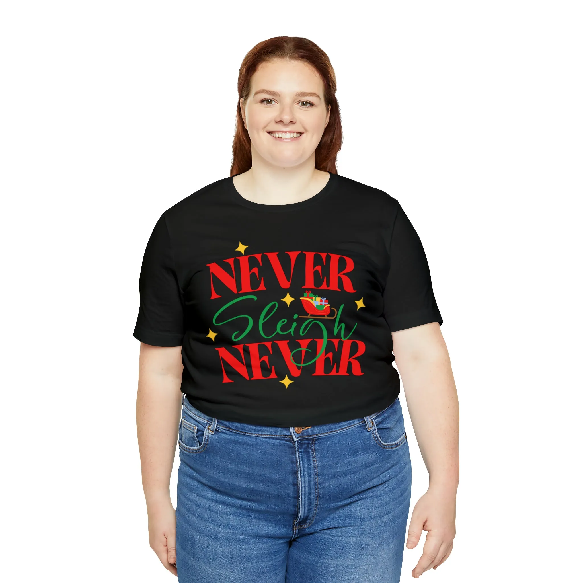 Never Sleigh Never Merry Christmas T-Shirt | Funny XMas Tee |  Bella Canvas 3001 Unisex | Happy Holidays Short Sleeve Tshirt