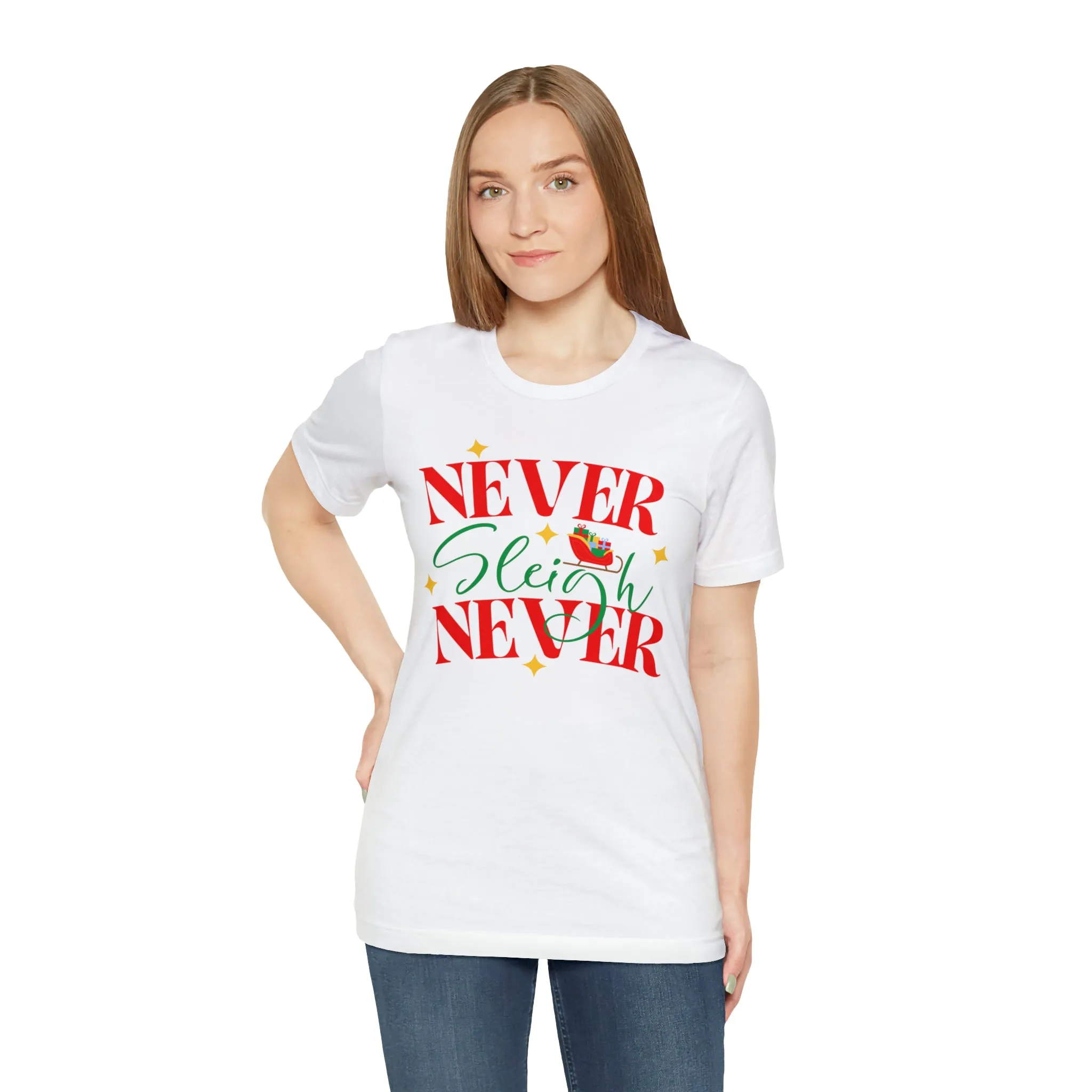 Never Sleigh Never Merry Christmas T-Shirt | Funny XMas Tee |  Bella Canvas 3001 Unisex | Happy Holidays Short Sleeve Tshirt