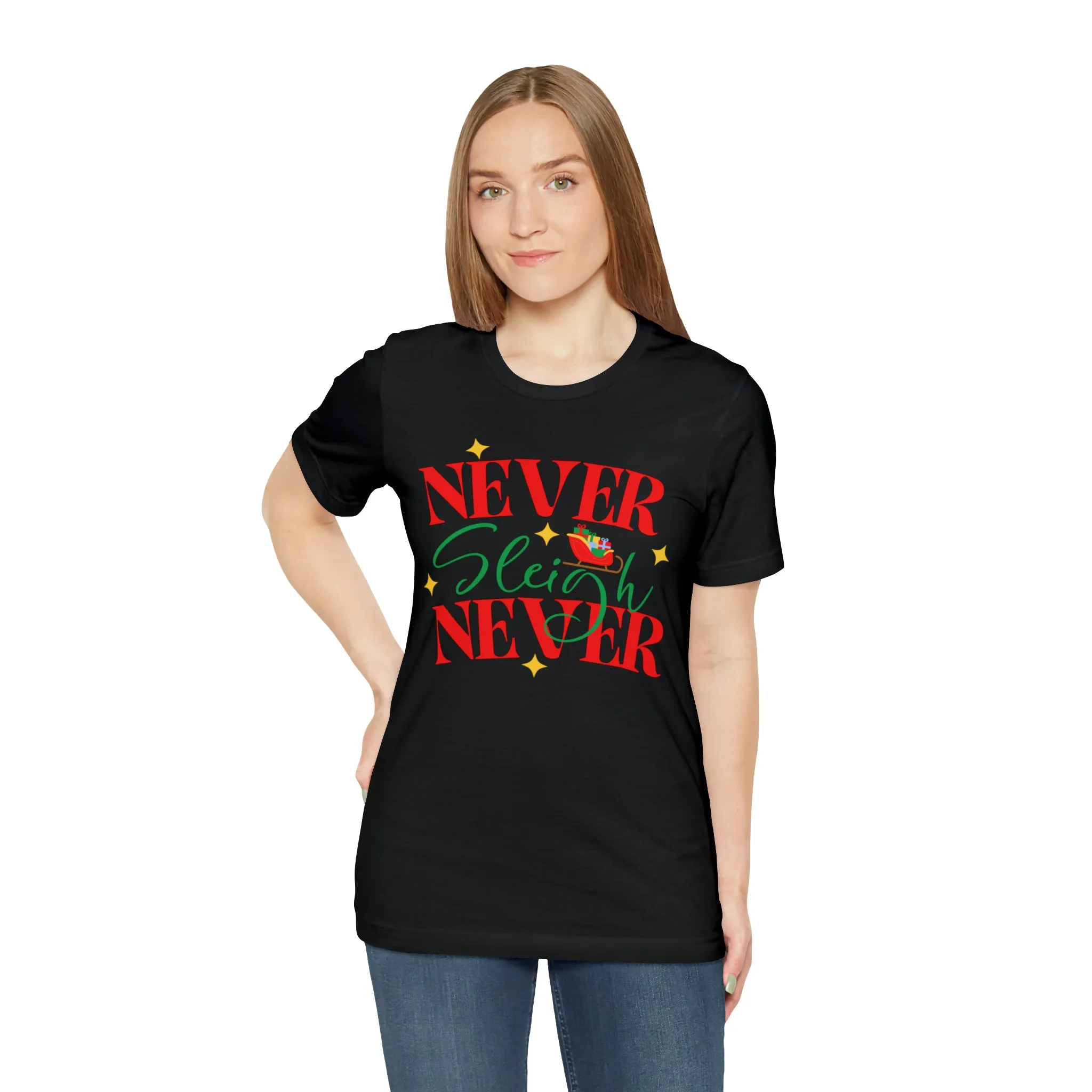 Never Sleigh Never Merry Christmas T-Shirt | Funny XMas Tee |  Bella Canvas 3001 Unisex | Happy Holidays Short Sleeve Tshirt