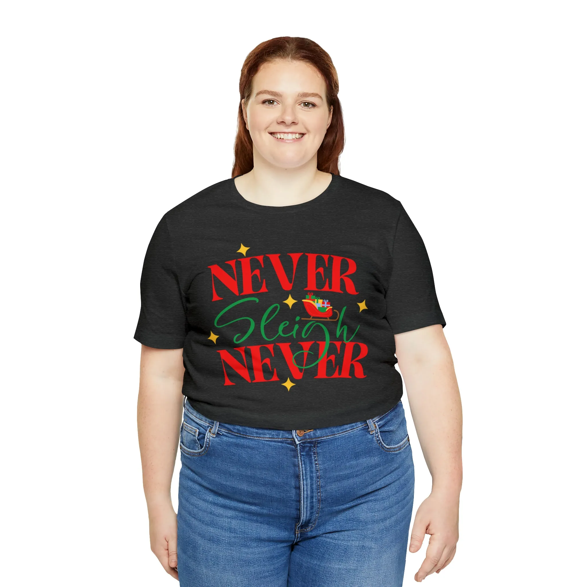 Never Sleigh Never Merry Christmas T-Shirt | Funny XMas Tee |  Bella Canvas 3001 Unisex | Happy Holidays Short Sleeve Tshirt