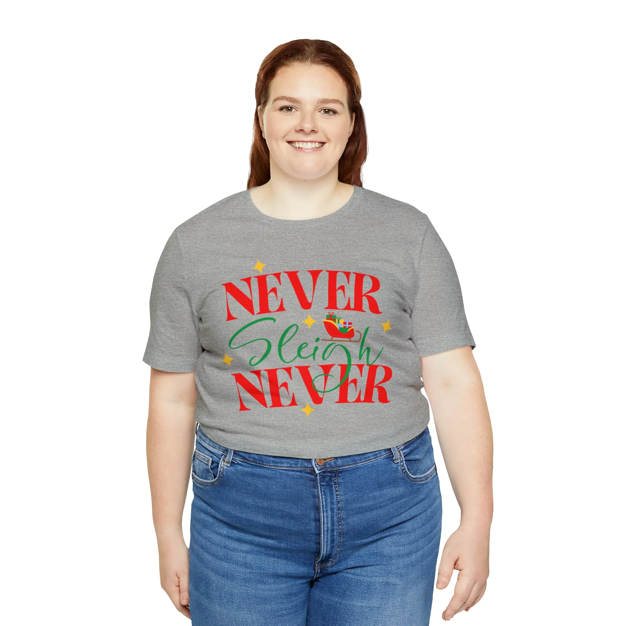 Never Sleigh Never Merry Christmas T-Shirt | Funny XMas Tee |  Bella Canvas 3001 Unisex | Happy Holidays Short Sleeve Tshirt