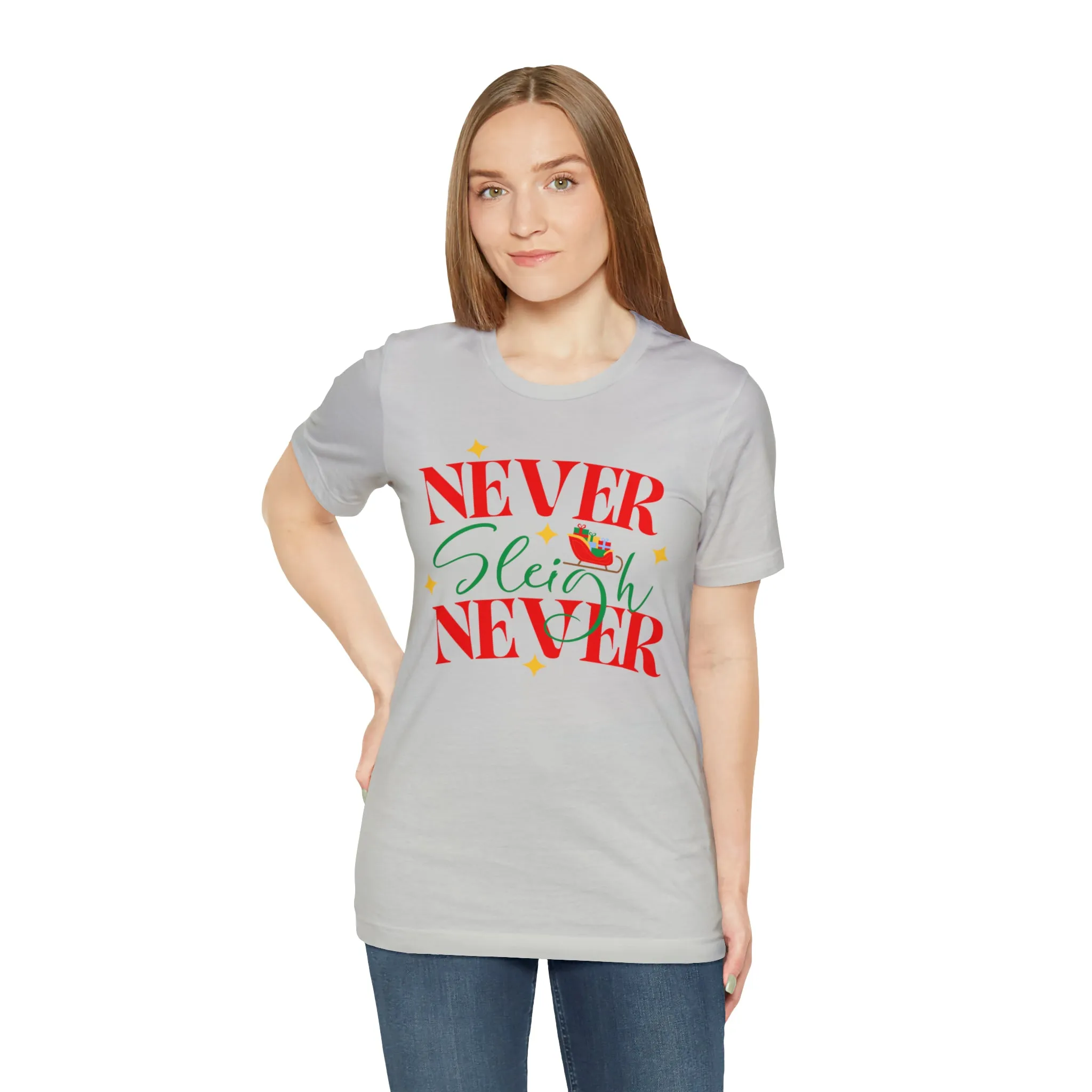 Never Sleigh Never Merry Christmas T-Shirt | Funny XMas Tee |  Bella Canvas 3001 Unisex | Happy Holidays Short Sleeve Tshirt