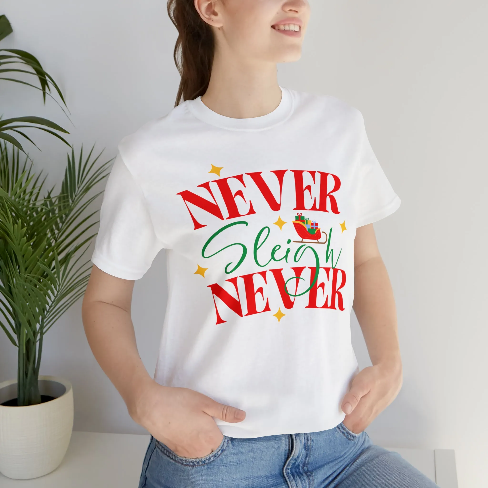 Never Sleigh Never Merry Christmas T-Shirt | Funny XMas Tee |  Bella Canvas 3001 Unisex | Happy Holidays Short Sleeve Tshirt