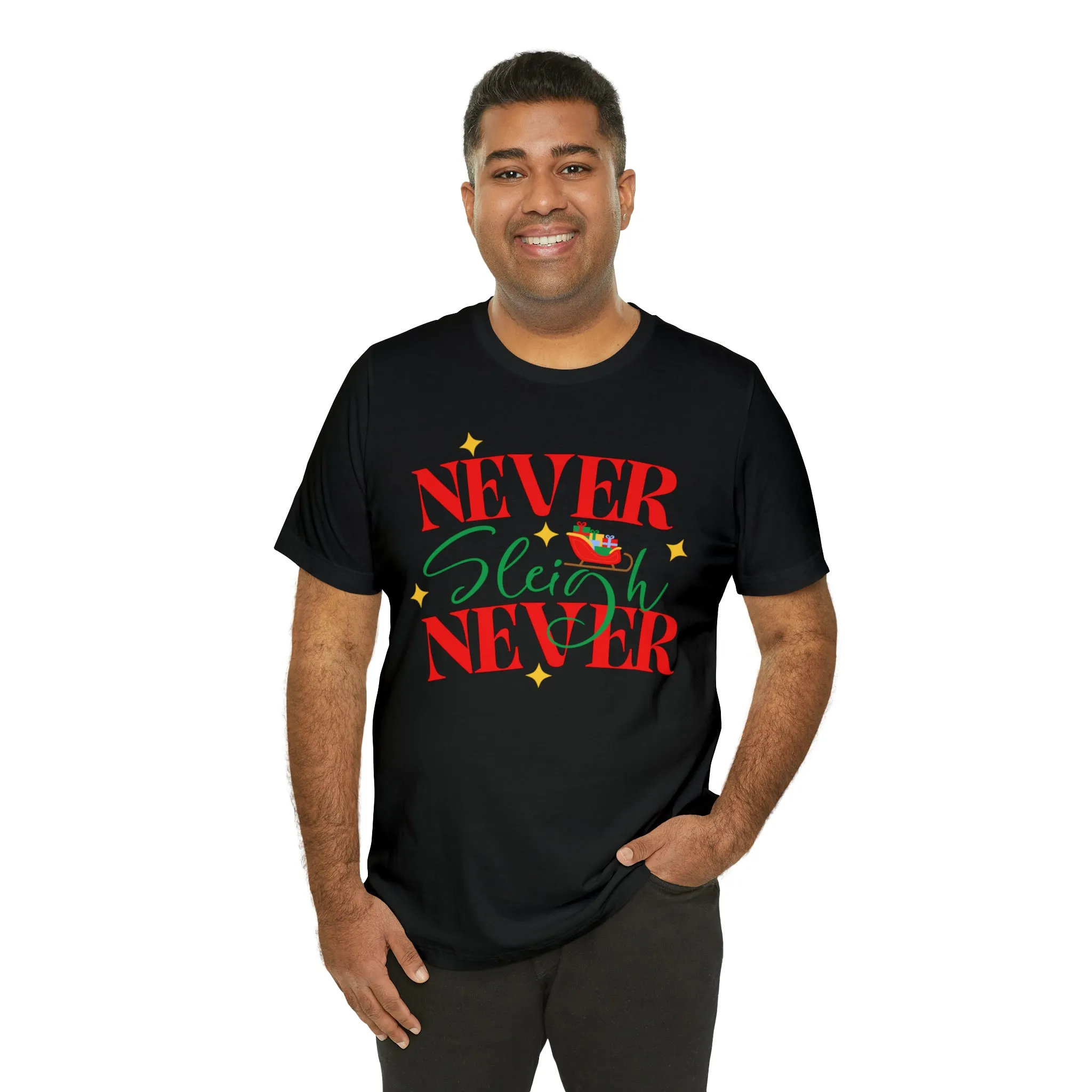 Never Sleigh Never Merry Christmas T-Shirt | Funny XMas Tee |  Bella Canvas 3001 Unisex | Happy Holidays Short Sleeve Tshirt