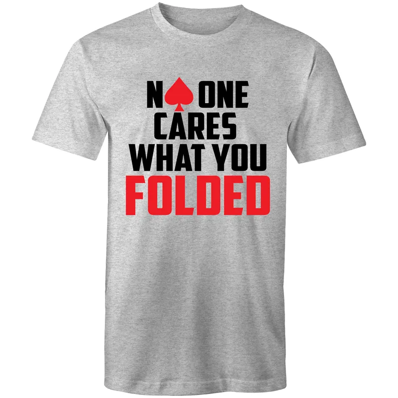 No one cares what you folded T-Shirt
