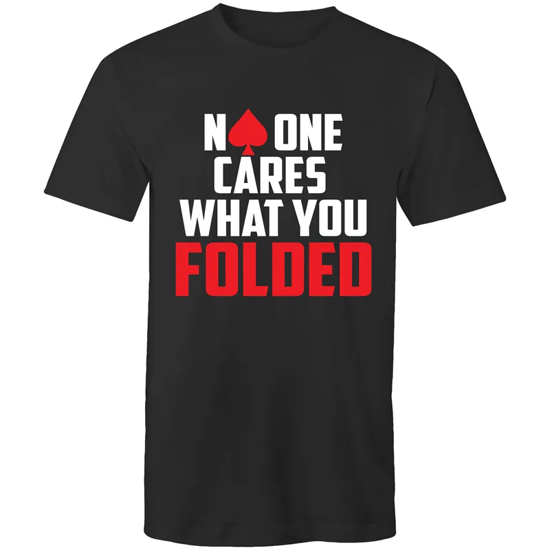 No one cares what you folded T-Shirt