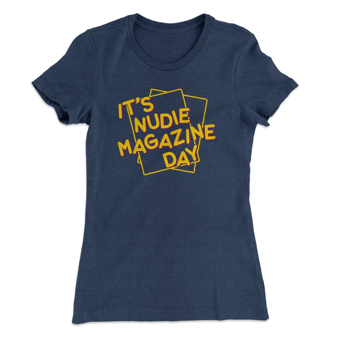Nudie Magazine Day Women's T-Shirt