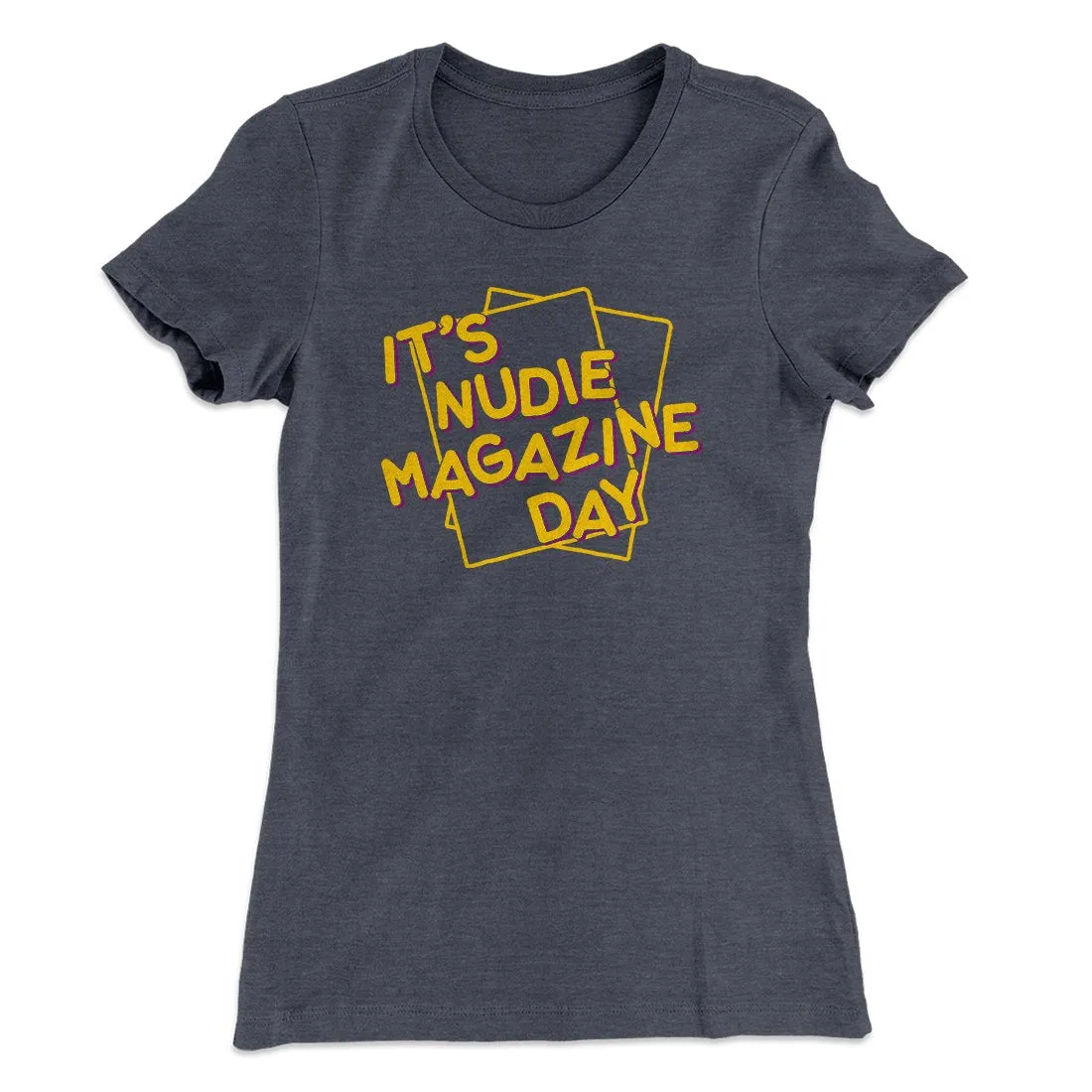 Nudie Magazine Day Women's T-Shirt