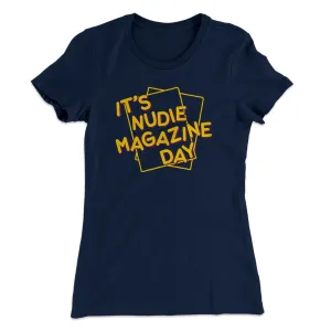 Nudie Magazine Day Women's T-Shirt