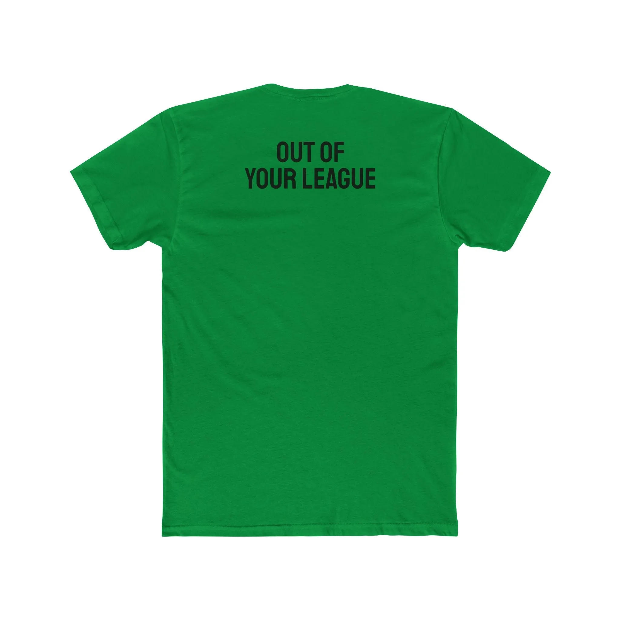 Out Of Your League - Unisex Cotton Crew Tee